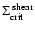 $\Sigma_{\rm crit}^{\rm\:shear}$