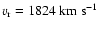 $v_{\rm {r}}=1824~\rm {km~s}^{-1}$