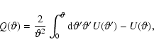 \begin{displaymath}Q(\vartheta)=\frac 2{\vartheta^2}\int_0^{\vartheta} {\rm d}\vartheta' \vartheta' U(\vartheta')-U(\vartheta),
\end{displaymath}