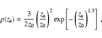 \begin{displaymath}
p(z_{\rm s})=\frac 3{2z_0}\left(\frac {z_{\rm s}}{z_0}\righ...
...\exp\left[ -\left(\frac {z_{\rm s}}{z_0}\right)^{1.5}\right]~,
\end{displaymath}