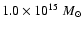 $1.0\times 10^{15}~ M_\odot$