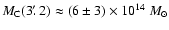 $M_{\rm {C}}(3\myarcmin2)\approx(6\pm3)\times10^{14}~M_{\odot}$