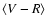 $\langle V-R \rangle$
