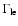$\Gamma_{\rm le}$