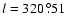 $l = 320~\fdg51$