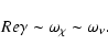 \begin{displaymath}Re \gamma \sim \omega_{\chi} \sim \omega_{\nu}.
\end{displaymath}