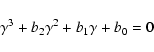 \begin{displaymath}\gamma^{3} + b_{2} \gamma^{2} + b_{1} \gamma + b_{0} = 0
\end{displaymath}