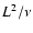 $L^{2}/\nu$