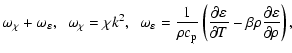 $\displaystyle \omega_{\chi} + \omega_{\varepsilon} , \;\;
\omega_{\chi} = \chi ...
...}{\partial T}
- \beta \rho \frac{\partial \varepsilon}{\partial \rho}
\right) ,$