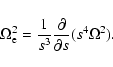 \begin{displaymath}\Omega_{\rm e}^{2} = \frac{1}{s^{3}} \frac{\partial}{\partial s}(s^{4}
\Omega^{2}).
\end{displaymath}