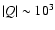 $\vert Q\vert \sim 10^{3}$