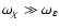 $\omega_{\chi}
\gg \omega_{\varepsilon}$