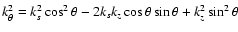 $k_{\theta}^{2}= k_{s}^{2} \cos^{2} \theta - 2 k_{s} k_{z} \cos
\theta \sin \theta + k_{z}^{2} \sin^{2} \theta$