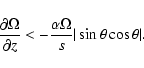 \begin{displaymath}\frac{\partial \Omega}{\partial z} < - \frac{\alpha \Omega}{s}
\vert \sin \theta \cos \theta \vert.
\end{displaymath}