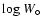 ${\rm log}~W_{\circ}$