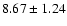 $8.67\pm 1.24$