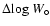 $\Delta {\rm log}~W_{\circ}$