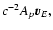 $c^{-2}A_p \vec v_E,$