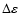 $\Delta\varepsilon$