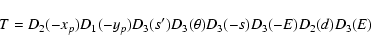 \begin{displaymath}T=D_2(-x_p)D_1(-y_p)D_3(s')D_3(\theta)D_3(-s)D_3(-E)D_2(d)D_3(E)
\end{displaymath}