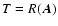 $T=R(\vec A)$