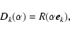 \begin{displaymath}D_k(\alpha)=R(\alpha\vec e_k),
\end{displaymath}