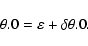 \begin{displaymath}\order\theta.0=\varepsilon+\delta\order\theta.0.
\end{displaymath}