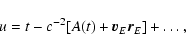 \begin{displaymath}u=t-c^{-2}[A(t)+\vec v_E\vec r_E]+\ldots,
\end{displaymath}