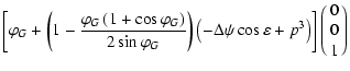 $\displaystyle \left[\varphi_G+\left(1-{\displaystyle{\varphi_G \left(1+\cos
\va...
...t) \left(-\Delta \psi
\cos\varepsilon+p^3\right)\right]\pmatrix{0\cr 0\cr 1\cr}$