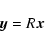 \begin{displaymath}\vec y=R\vec x
\end{displaymath}