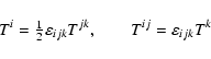 \begin{displaymath}T^i={\textstyle{1\over 2}}\varepsilon_{ijk}T^{jk},\qquad
T^{ij}=\varepsilon_{ijk}T^k
\end{displaymath}