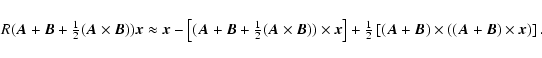 \begin{displaymath}R(\vec A+\vec B+{\textstyle{1\over 2}} (\vec A\times\vec B))\...
...ft[(\vec A+\vec B)\times((\vec A+\vec B)\times\vec x)\right].
\end{displaymath}