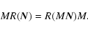 \begin{displaymath}MR(\vec N)=R(M\vec N)M.
\end{displaymath}