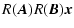 $\displaystyle R(\vec A)R(\vec B)\vec x$