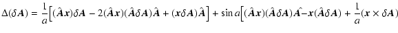$\displaystyle \Delta(\delta\vec A) ={\displaystyle{1\over a}} \bigl[(\hat{\vec ...
...x(\hat{\vec A}\delta\vec A)+{\displaystyle{1\over a}}(\vec x\times\delta\vec
A)$