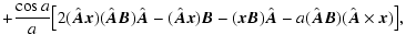 $\displaystyle +{\displaystyle{\cos a\over a}}\bigl[2(\hat{\vec A}\vec x)(\hat{\...
...ec x\vec B)\hat{\vec A}-a(\hat{\vec A}\vec B) (\hat{\vec A}\times\vec x)\bigr],$