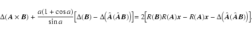 \begin{displaymath}\Delta(\vec A\times\vec B) +{\displaystyle{a(1+\cos a)\over \...
...c x-
\Delta\bigl(\hat{\vec A}(\hat{\vec A}\vec B)\bigr)\bigr].
\end{displaymath}