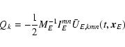 \begin{eqnarray*}Q_k=-{\displaystyle{1\over 2}} M_E^{-1} I_E^{mn}\bar
U_{E,kmn}(t,\vec x_E)
\end{eqnarray*}