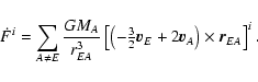 \begin{displaymath}\dot F^i=\sum_{A\not=E}{GM_A \over r_{EA}^3} \left[\left(-{\t...
...\over 2}} \vec
v_E+2\vec v_A\right)\times\vec r_{EA}\right]^i.
\end{displaymath}