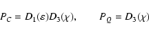\begin{displaymath}P_C=D_1(\varepsilon)D_3(\chi),\qquad P_Q=D_3(\chi)
\end{displaymath}