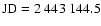 $\rm JD=2~443~144.5$