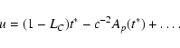 \begin{displaymath}u=(1-L_C)t^*-c^{-2}A_p(t^*)+\ldots.
\end{displaymath}