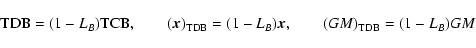 \begin{displaymath}{\rm TDB}=(1-L_B){\rm TCB},\qquad (\vec x)_{\rm TDB}=(1-L_B)\vec
x,\qquad (GM)_{\rm TDB}=(1-L_B)GM
\end{displaymath}