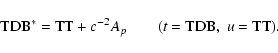 \begin{displaymath}{\rm TDB}^*={\rm TT}+c^{-2}A_p \qquad (t={\rm TDB},\
u={\rm TT}).
\end{displaymath}