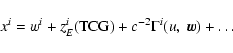 \begin{displaymath}x^i = w^i+z_E^i({\rm TCG})+c^{-2}\Gamma^i(u,~\vec w)+\ldots
\end{displaymath}