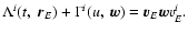 $\Lambda^i(t,~\vec
r_E)+\Gamma^i(u,~\vec w)= \vec v_E\vec wv^i_E.$
