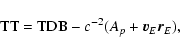 \begin{displaymath}{\rm TT}={\rm TDB}-c^{-2}(A_p+\vec v_E\vec r_E),
\end{displaymath}