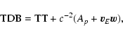 \begin{displaymath}{\rm TDB}={\rm TT}+c^{-2}(A_p+\vec v_E\vec w),
\end{displaymath}