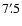 $7'~\hspace{-1.7mm}.\hspace{.0mm}5$