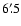 $6'~\hspace{-1.7mm}.\hspace{.0mm}5$